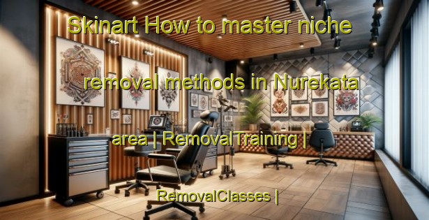 Skinart How to master niche removal methods in Nurekata area | RemovalTraining | RemovalClasses | SkinartTraining-Uzbekistan